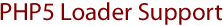 PHP5 Loader Support